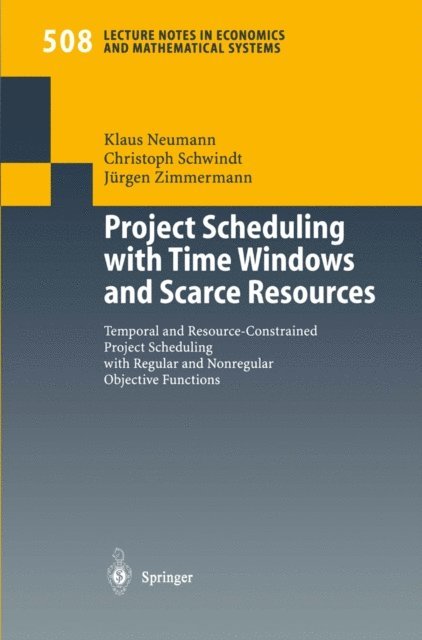 Jurgen Zimmermann, Christoph Schwindt, Klaus Neumann - Project Scheduling with Time Windows and Scarce Resources, E-bok