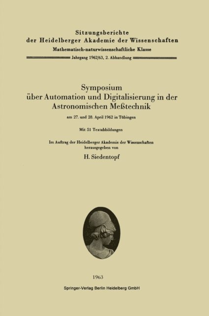 Heinrich Siedentopf - Symposium über Automation und Digitalisierung in der Astronomischen Meßtechnik am 27. und 28. April 1962 in Tübingen, E-bok