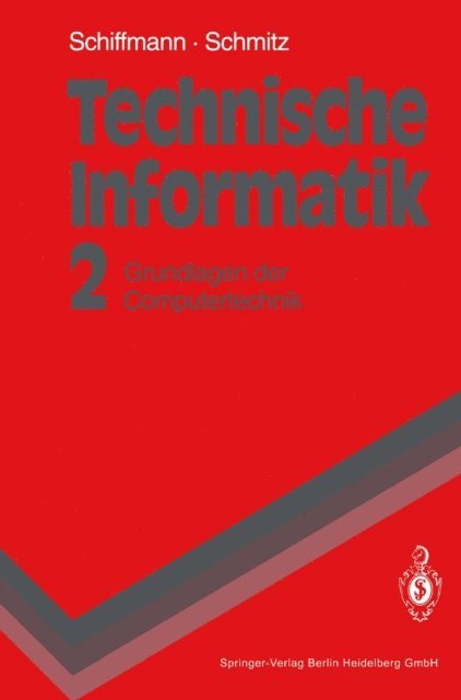 Robert Schmitz, Wolfram Schiffmann - Technische Informatik 2, E-bok