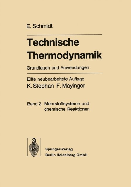 Ernst Schmidt - Technische Thermodynamik. Grundlagen und Anwendungen, E-bok