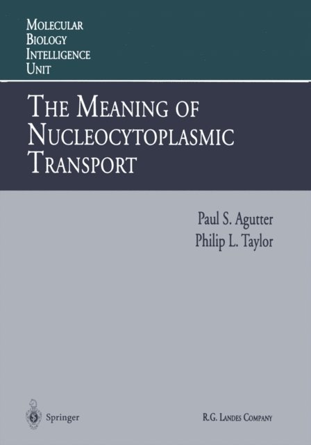 Philip L. Taylor, Paul S. Agutter - Meaning of Nucleocytoplasmic Transport, E-bok