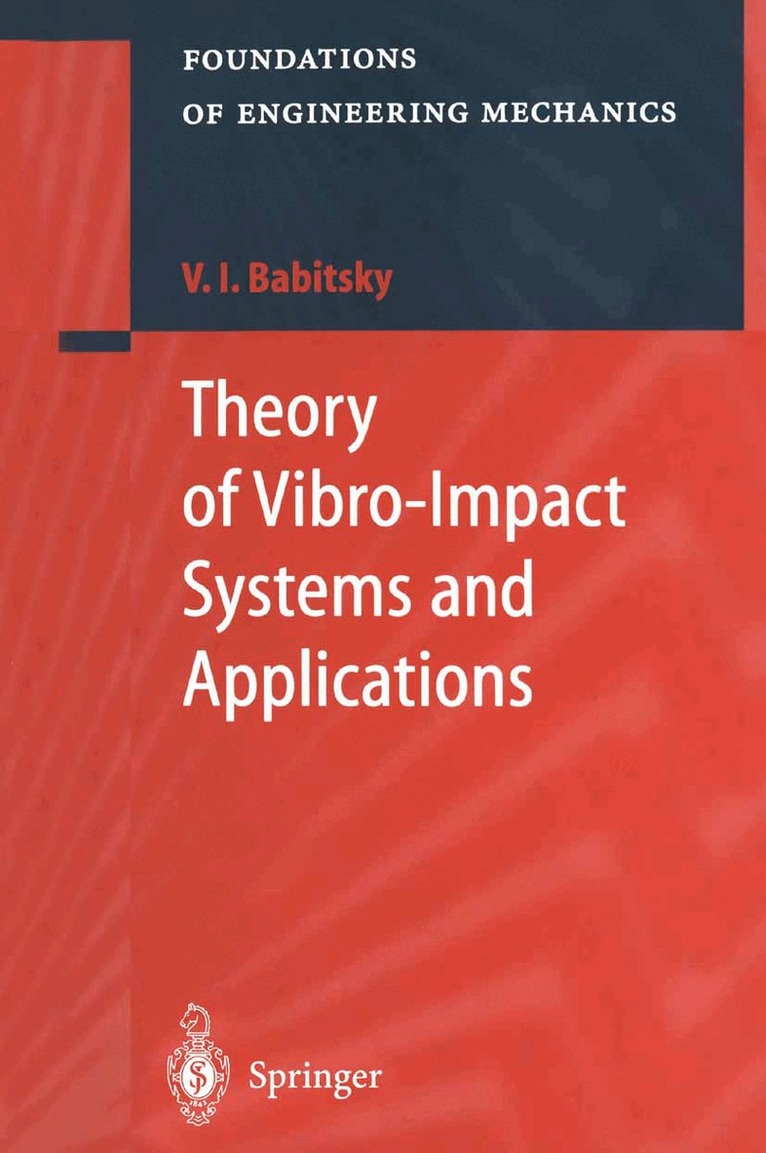 Vladimir I. Babitsky - Theory of Vibro-Impact Systems and Applications, Häftad
