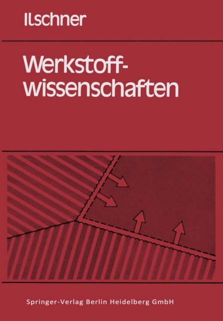 B. Ilschner - Werkstoffwissenschaften, E-bok
