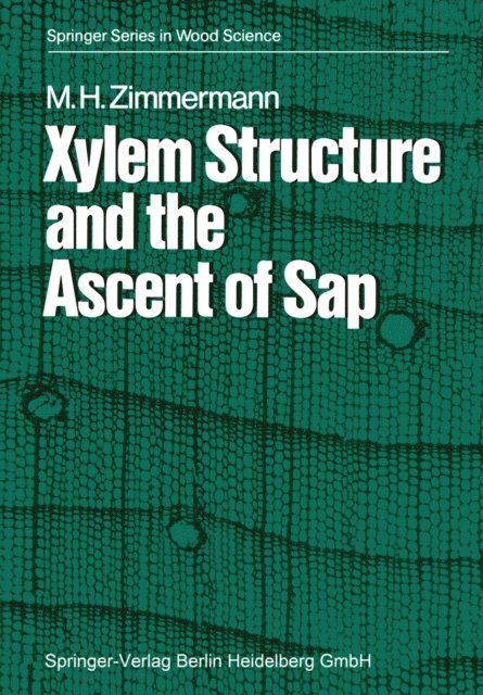 M.H. Zimmermann - Xylem Structure and the Ascent of Sap, E-bok