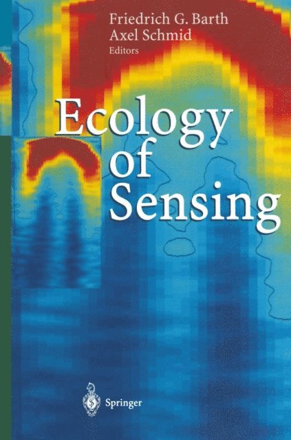 Axel Schmid, Friedrich G. Barth - Ecology of Sensing, E-bok