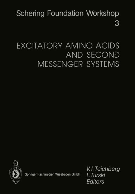 Lechoslaw Turski, Vivian I. Teichberg - Excitatory Amino Acids and Second Messenger Systems, E-bok