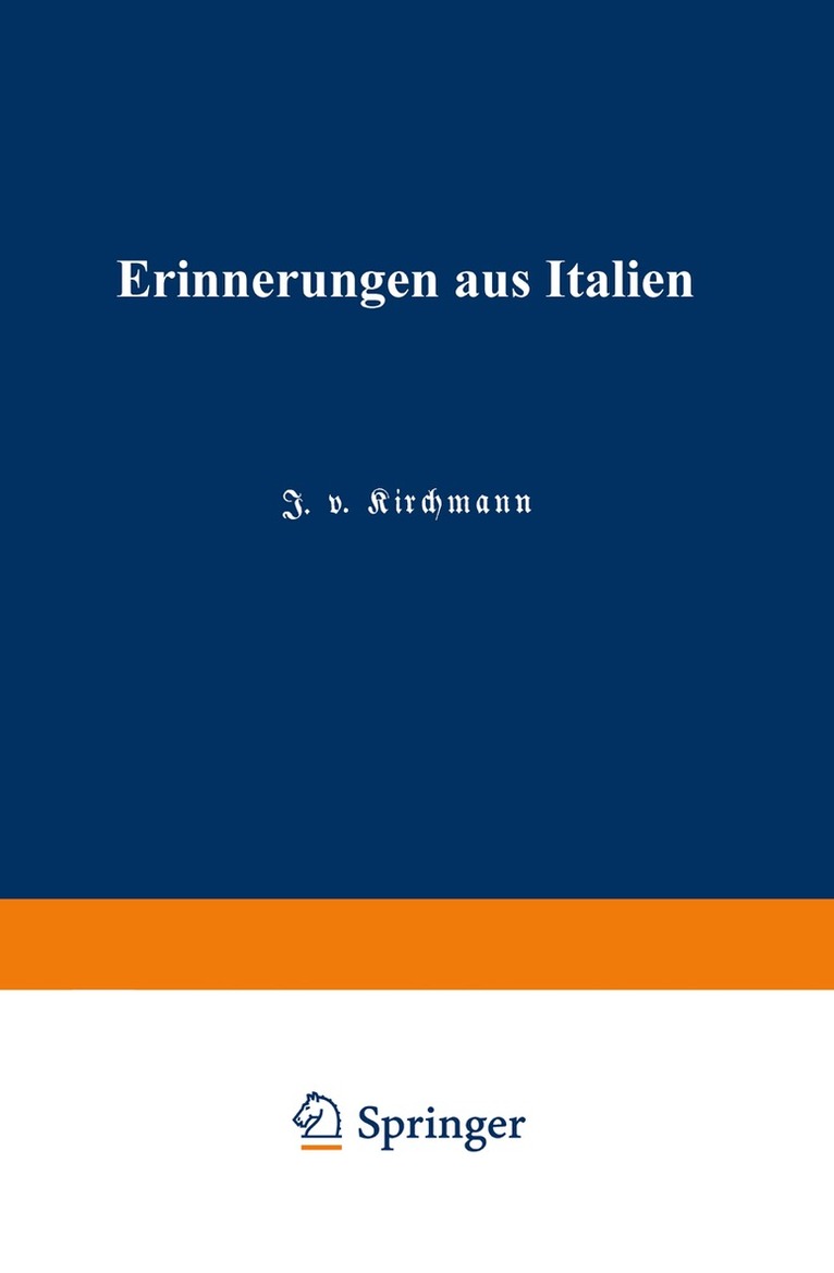 Julius Hermann von Kirchmann - Erinnerungen aus Italien, Häftad