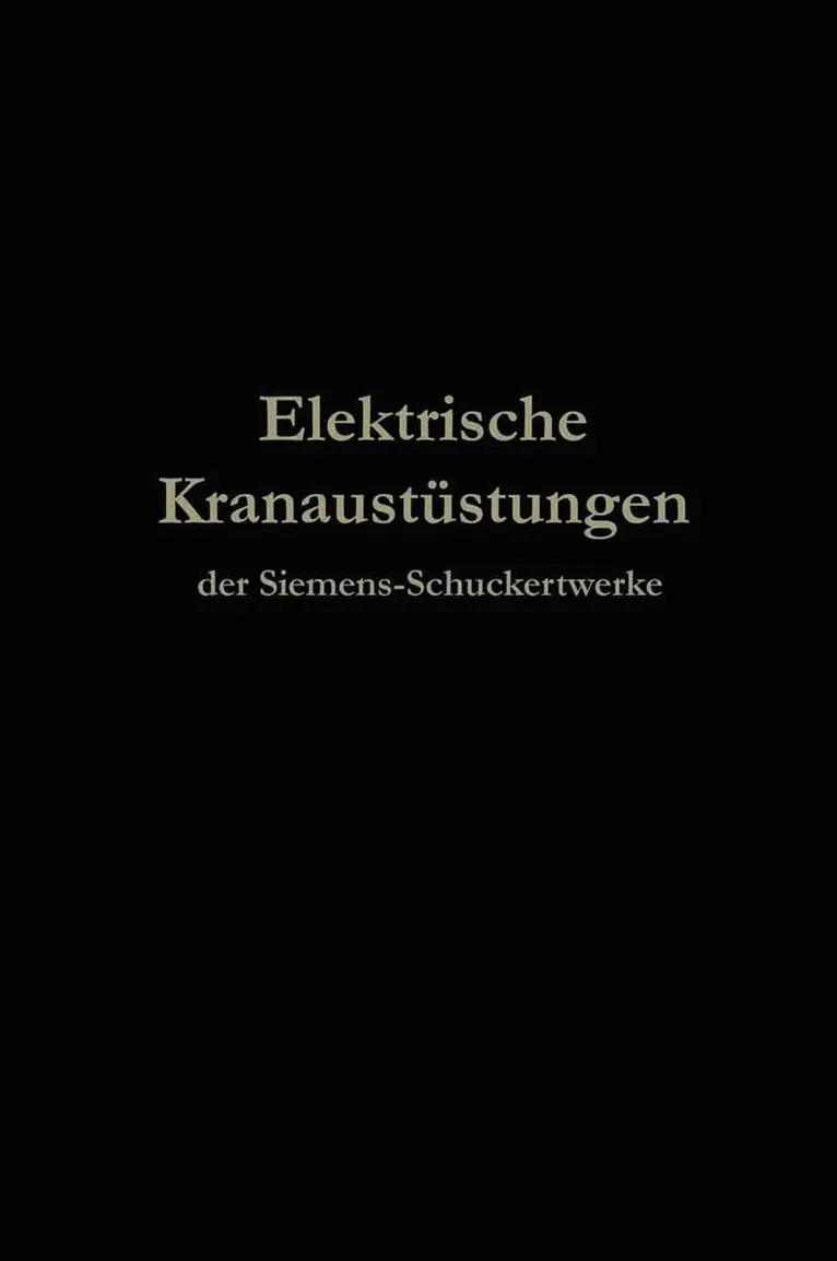 Berlin Julius Springer - Elektrische Kranausrüstungen der Siemens-Schuckertwerke nach 25jähriger Entwickelung, Häftad. Tillgänglighet: Lägg i varukorg