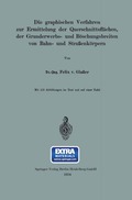Die graphischen Verfahren zur Ermittelung der Querschnittsflchen, der Grunderwerbs- und Bschungsbreiten von Bahn- und Straenkrpern