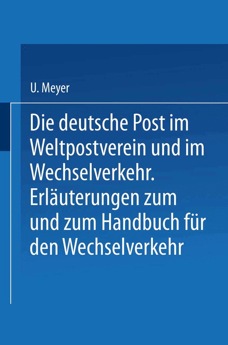 U. Meyer, H. Herzog - Die deutsche Post im Weltpostverein und im Wechselverkehr, Häftad