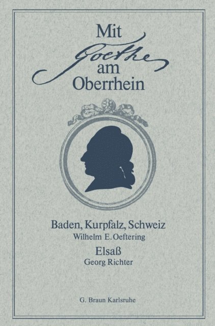 Georg Richter, Wilhelm E. Oeftering - Mit Goethe am Oberrhein, E-bok