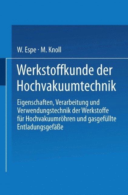 M. Knoll, W. Espe - Werkstoffkunde der Hochvakuumtechnik, E-bok