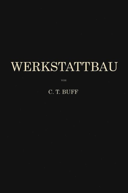 Carl Theodor Buff - Werkstattbau, E-bok