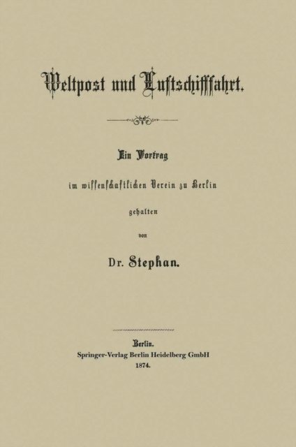 Heinrich Stephan - Weltpost und Luftschifffahrt, E-bok