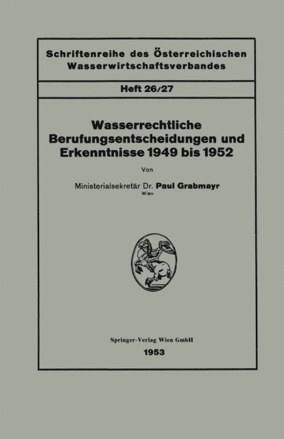 Paul Grabmayr - Wasserrechtliche Berufungsentscheidungen und Erkenntnisse 1949 bis 1952, E-bok. Tillgänglighet: Lägg i varukorg