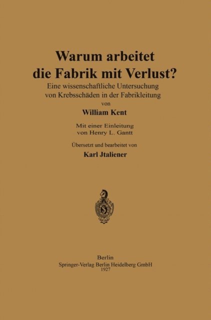 Karl Italiener, Henry Laurence Gantt, William Kent - Warum arbeitet die Fabrik mit Verlust?, E-bok