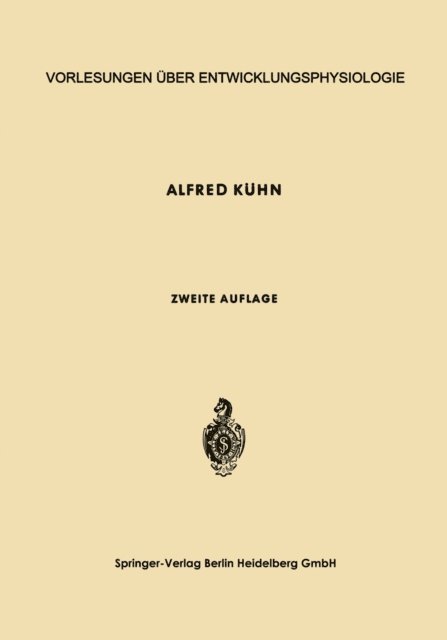 Alfred Kuhn - Vorlesungen über Entwicklungsphysiologie, E-bok