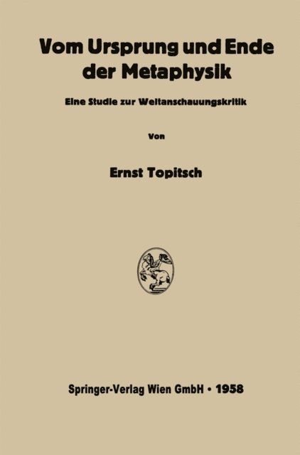 Ernst Topitsch - Vom Ursprung und Ende der Metaphysik, E-bok
