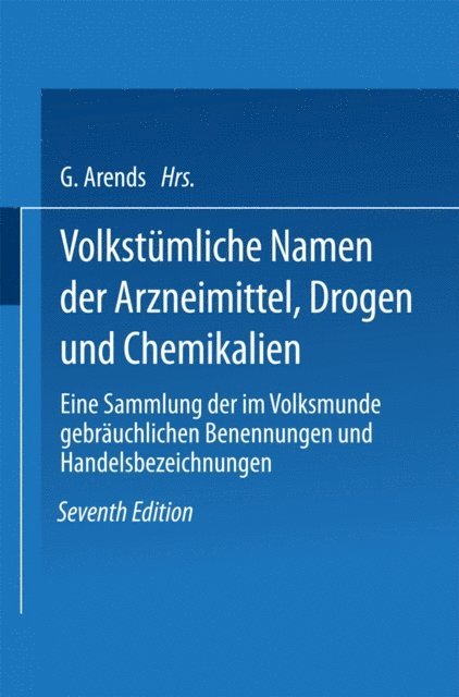 NA Holfert-Arends, Georg Arends, Johann Holfert - Volkstümliche Namen der Arzneimittel, Drogen und Chemikalien, E-bok