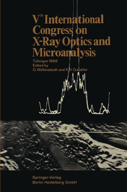 Gottfried Mollenstedt - Vth International Congress on X-Ray Optics and Microanalysis / V. Internationaler Kongreß für Röntgenoptik und Mikroanalyse / Ve Congrès International sur l’Optique des Rayons X et la Microanalyse, E-bok