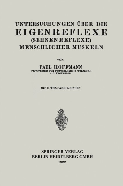 Paul Hoffmann - Untersuchungen über die Eigenreflexe (Sehnenreflexe) Menschlicher Muskeln, E-bok