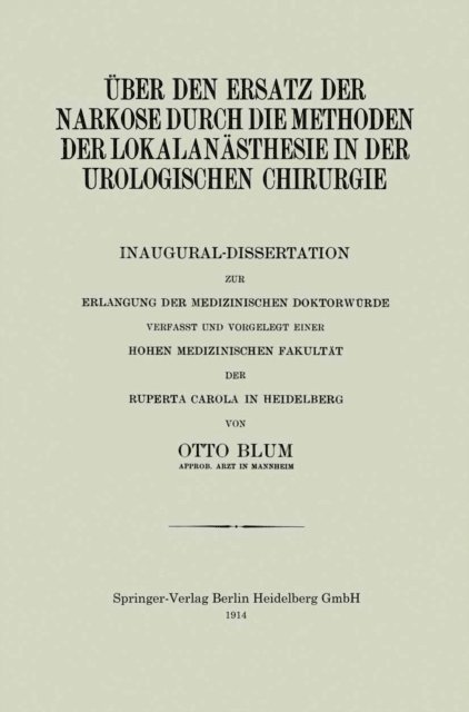 Otto Blum - über den Ersatz der Narkose durch die Methoden der Lokalanästhesie in der Urologischen Chirurgie, E-bok