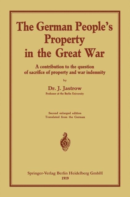 Ignaz Jastrow - German people's Property in the great war, E-bok