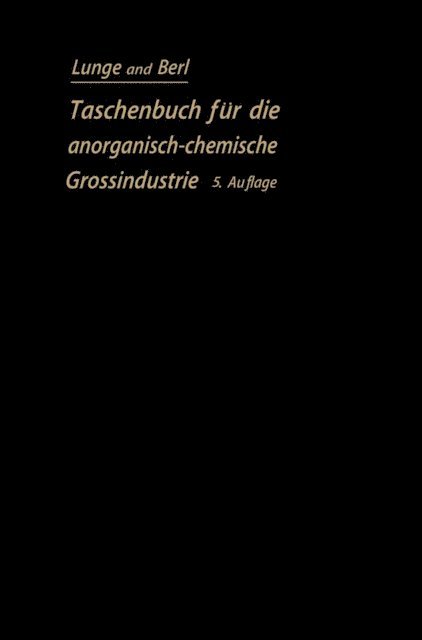 Georg Lunge, Ernst Berl - Taschenbuch für die anorganisch-chemische Großindustrie, E-bok