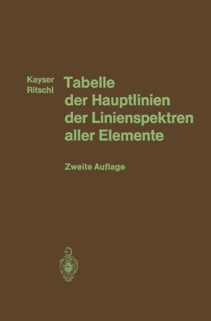 Heinrich Kayser - Tabelle der Hauptlinien der Linienspektren aller Elemente nach Wellenlänge geordnet, E-bok. Tillgänglighet: Lägg i varukorg