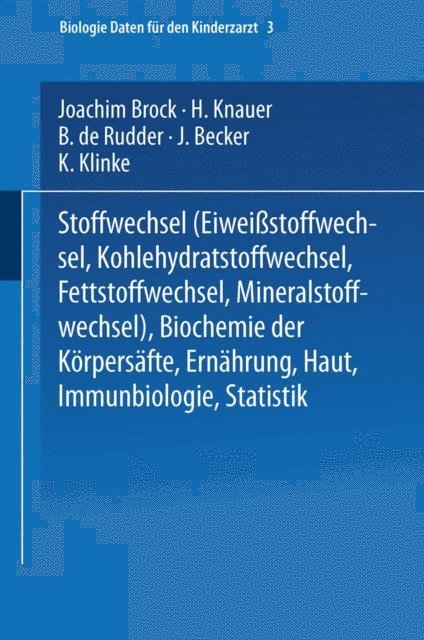 Joachim Brock - Stoffwechsel (Eiweissstoffwechsel · Kohlehydratstoffwechsel · Fettstoffwechsel · Mineralstoffwechsel) — Biochemie der Körpersäfte — Ernährung — Haut — Immunbiologie — Statistik, E-bok