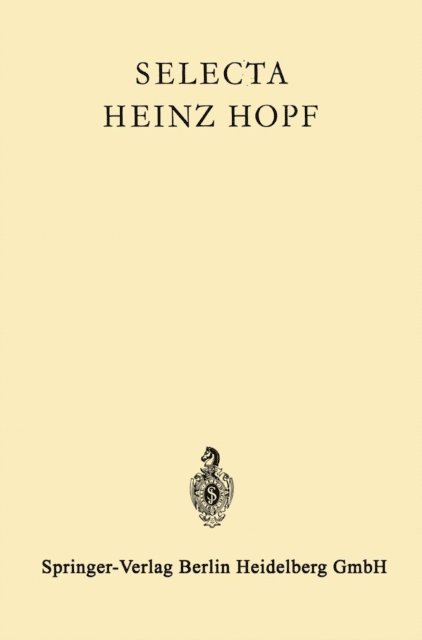 Eidgenossische Technische Hochschule Zurich, Heinz Hopf - Selecta Heinz Hopf, E-bok
