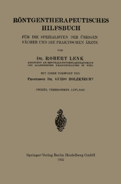 Guido Holzknecht, Robert Lenk - Röntgentherapeutisches Hilfsbuch für die Spezialisten der Übrigen Fächer und die Praktischen Ärzte, E-bok. Tillgänglighet: Lägg i varukorg