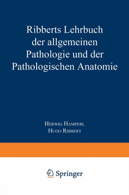 Hugo Ribbert, Herwig Hamperl - Ribberts Lehrbuch der Allgemeinen Pathologie und der Pathologischen Anatomie, E-bok