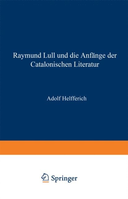 Adolph Helfferich - Raymund Lull und die Anfänge der Catalonischen Literatur, E-bok