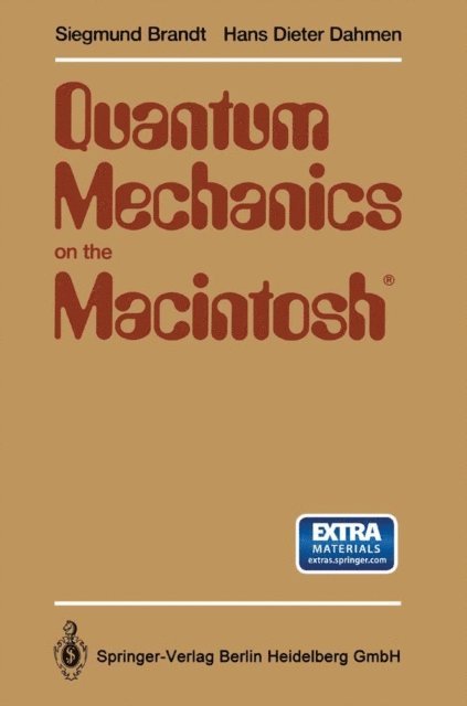 Hans Dieter Dahmen, Siegmund Brandt - Quantum Mechanics on the Macintosh(R), E-bok