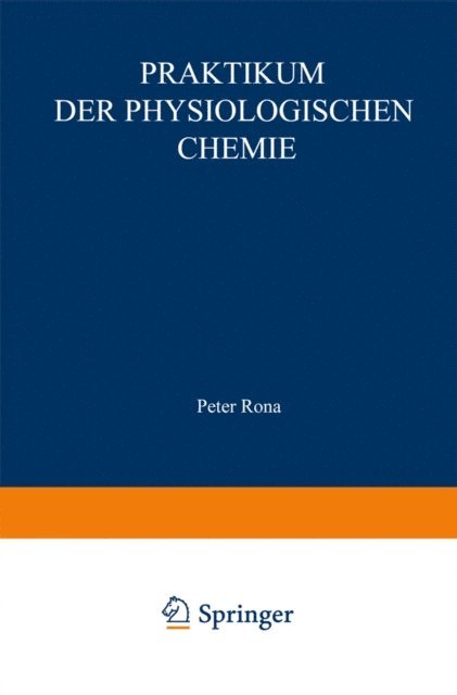 Hugo Wilhelm Knipping, Hans Kleinmann, Peter Rona - Praktikum der physiologischen Chemie, E-bok