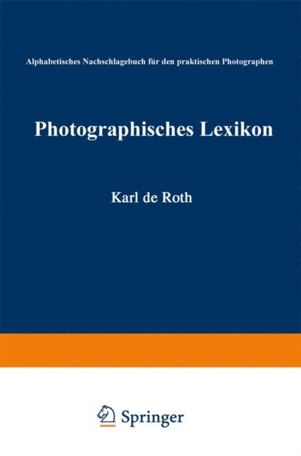 Karl de Roth, Julius Karl Schnauss - Photographisches Lexikon, E-bok
