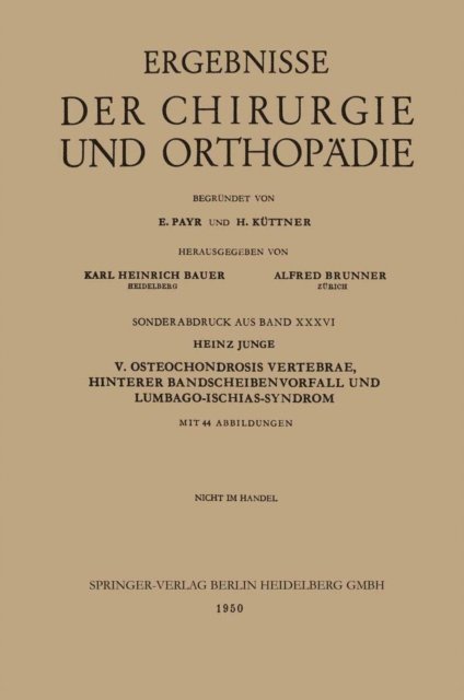 Heinz Junge - V. Osteochondrosis Vertebrae, Hinterer Bandscheibenvorfall und Lumbago-Ischias-Syndrom, E-bok
