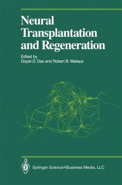 Martyn Berry, Gopal D. Das - Neural Transplantation and Regeneration, E-bok