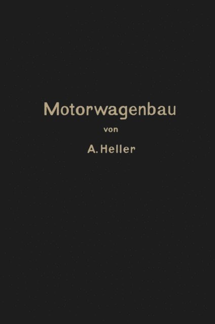 Arnold Heller - Motorwagen und Fahrzeugmaschinen für flüssigen Brennstoff, E-bok