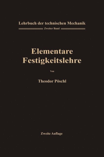 Theodor Poschl - Lehrbuch der Technischen Mechanik für Ingenieure und Physiker, E-bok