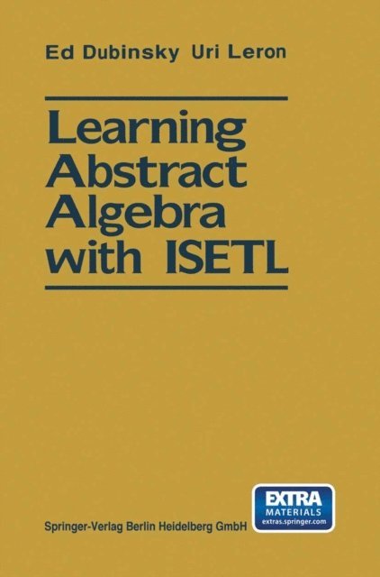 Uri Leron, Ed Dubinsky - Learning Abstract Algebra with ISETL, E-bok