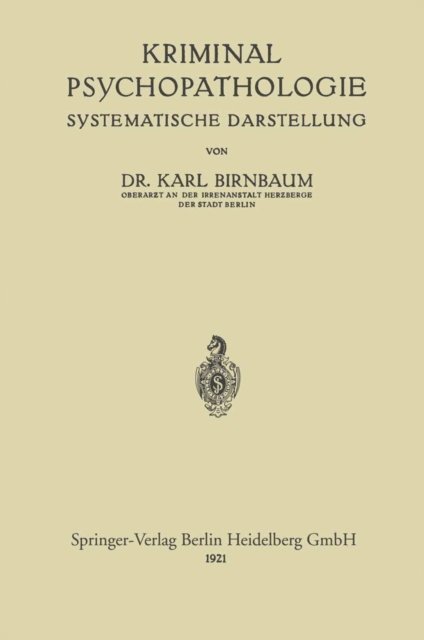 Karl Birnbaum - Kriminal-Psychopathologie, E-bok