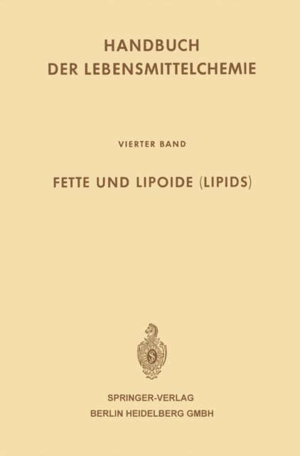 Josef Schormuller, H. -J Bindszus, Ludwig Acker - Fette und Lipoide (Lipids), E-bok