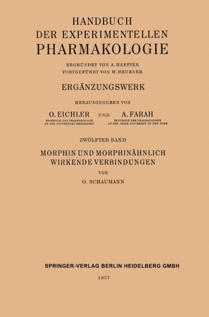Josef Schuller, Wolfgang Heubner, Arthur Heffter, Alfred Farah, Oskar Eichler, Gustav V. R. Born, Johannes Carl Bock, Otto Schaumann - Morphin und Morphinähnlich Wirkende Verbindungen, E-bok