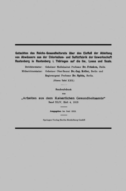 Oscar Spitta, Hermann Keller, Karl Franken - Gutachten des Reichs-Gesundheitsrats über den Einfluß der Ableitung von Abwässern aus der Chlorkalium- und Sulfatfabrik der Gewerkschaft Rastenberg in Rastenberg i. Thüringen auf die Ilm, Lossa und Saale, E-bok