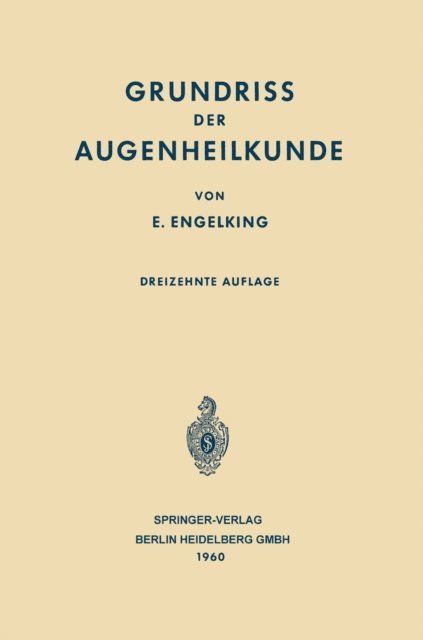 Franz Schieck, Ernst Engelking - Grundriss der Augenheilkunde für Studierende, E-bok