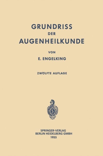 Franz Schieck, Ernst Engelking - Grundriss der Augenheilkunde für Studierende, E-bok