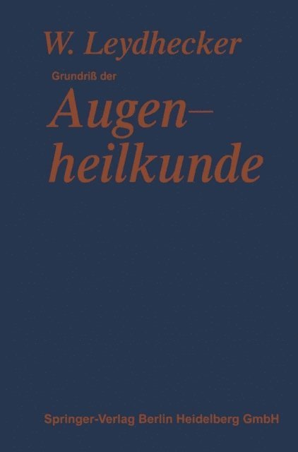 Ernst Engelking, Franz Schieck, Wolfgang Leydhecker - Grundriß der Augenheilkunde, E-bok