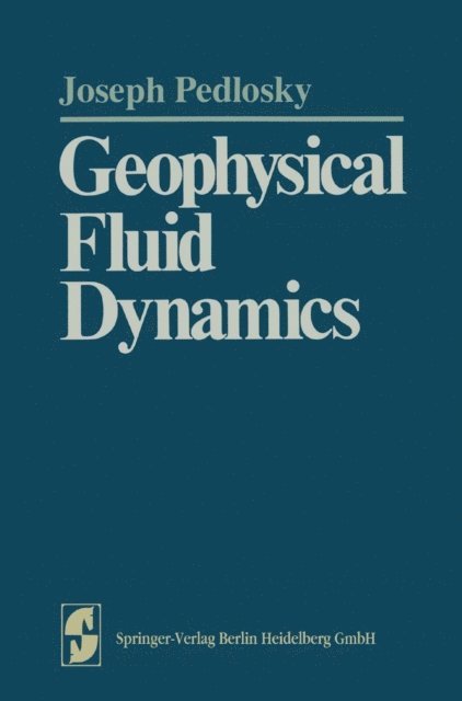 Joseph Pedlosky - Geophysical Fluid Dynamics, E-bok